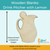 Wooden Cutouts Wooden Blanks Drink Pitcher with Lemon 2